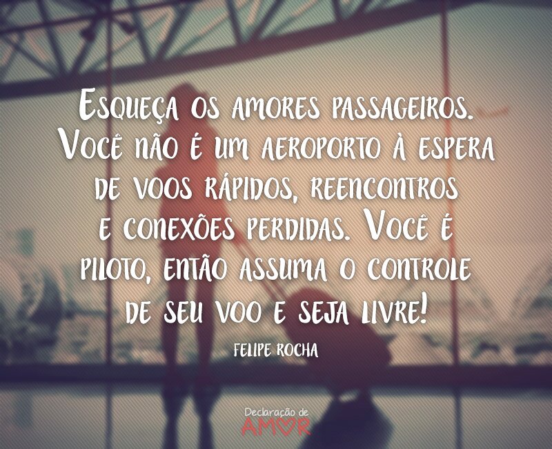 Esqueça os amores passageiros