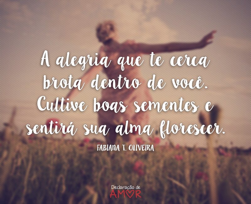 A alegria que te cerca brota dentro de você