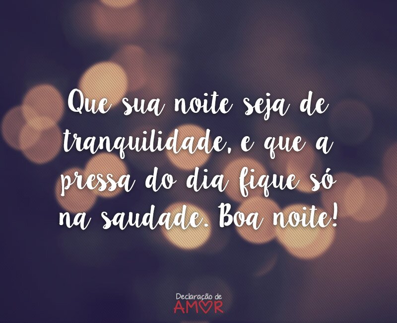 Que sua noite seja de tranquilidade