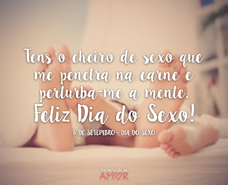 Tens o cheiro de sexo que me penetra na carne e perturba-me a mente