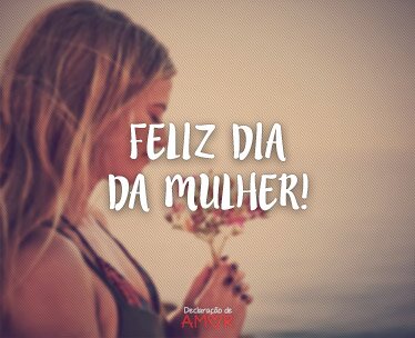 Feliz Dia da Mulher!