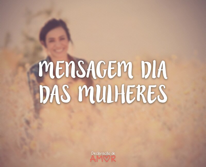 Mensagem Dia das Mulheres