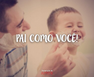 Pai como Você!