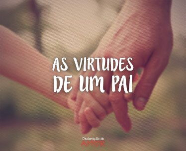 As Virtudes de um Pai