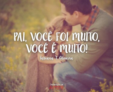 Pai, Você Foi Muito, Você é Muito!
