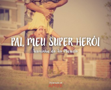 Pai, Meu Super Herói